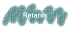 Retards